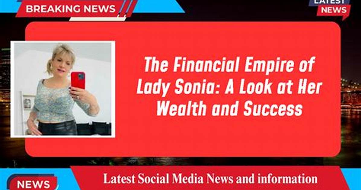 Sonia Net Worth