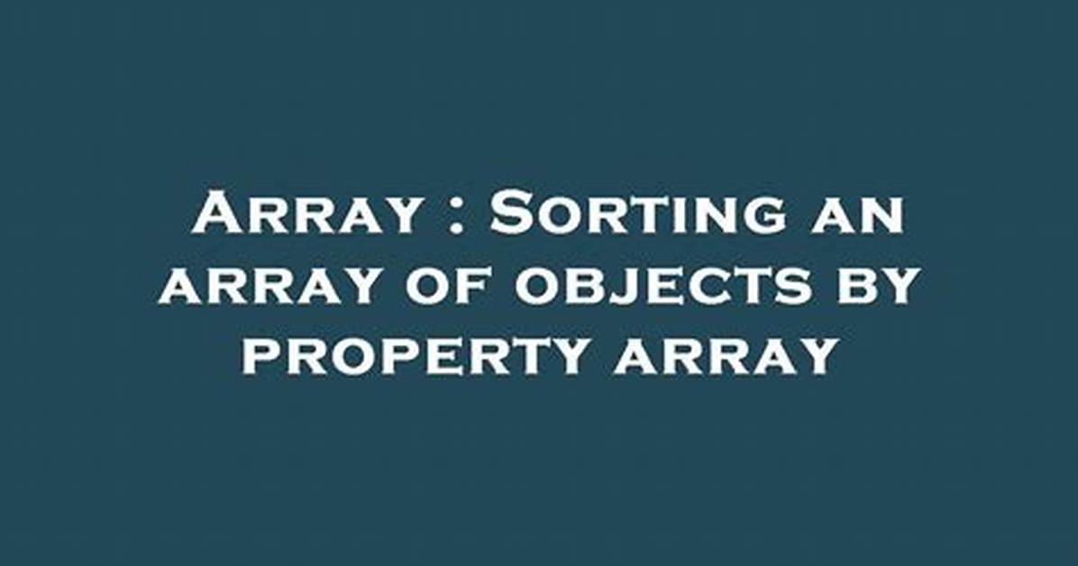 Sorting an Array of Objects by Property Values