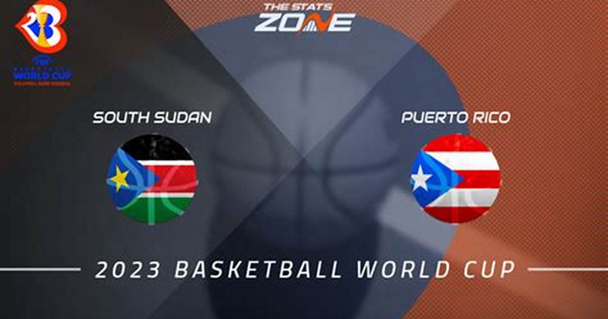 South Sudan-Puerto Rico Prediction, Odds, Pick, How to Watch Fiba World Cup