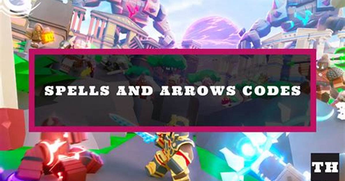 Spells and Arrows Codes Roblox (January 2022)