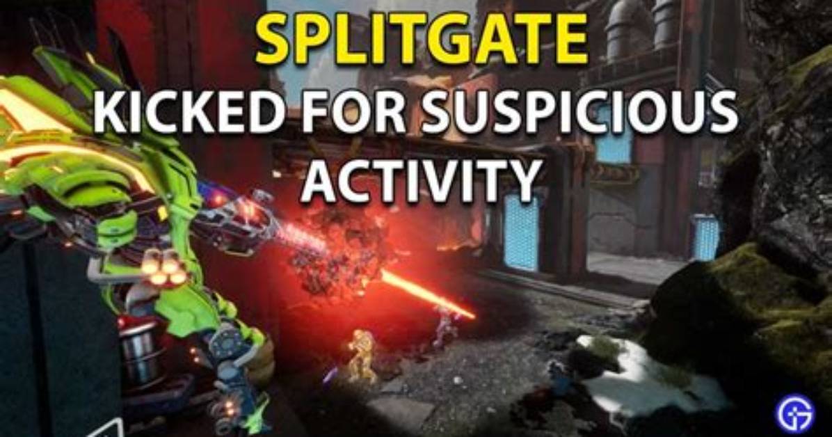 Splitgate Kicked for Suspicious Activity: What Does It Mean?