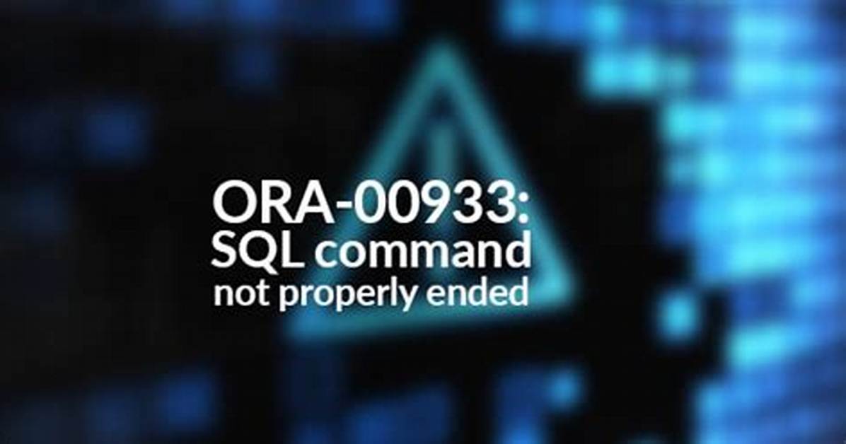 Sql Error: Ora-00933: Sql Command Not Properly Ended