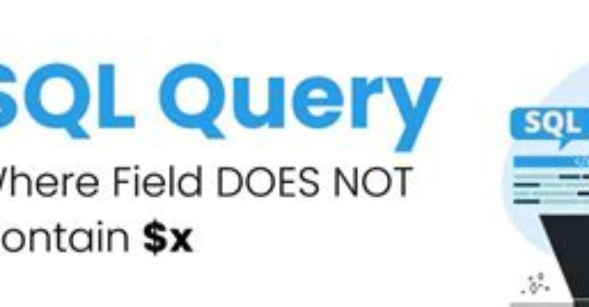 Sql Query Where Field Does Not Contain $X