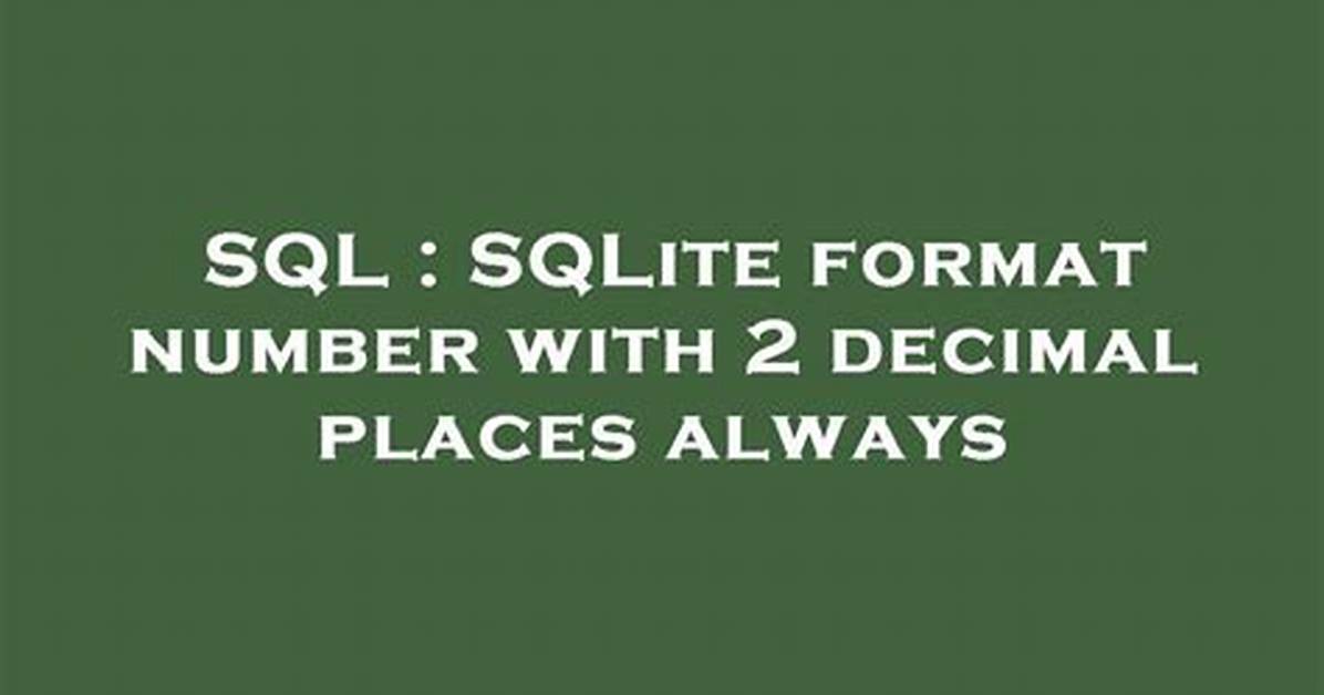 Sqlite Format Number with 2 Decimal Places Always