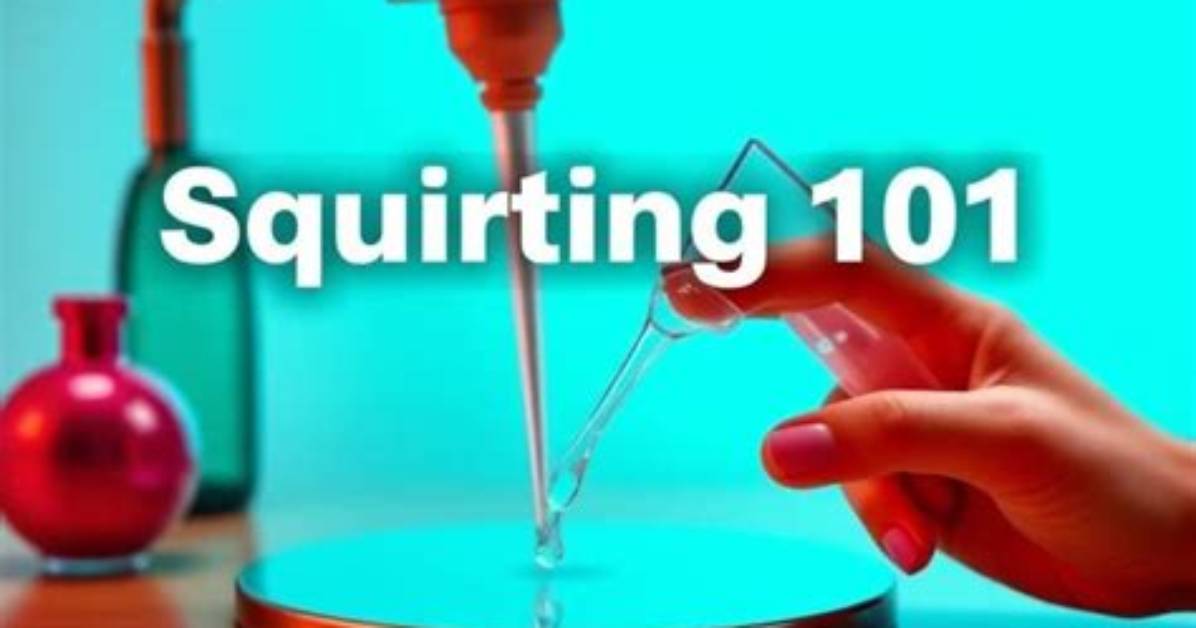 Squirting 101 - Dating News