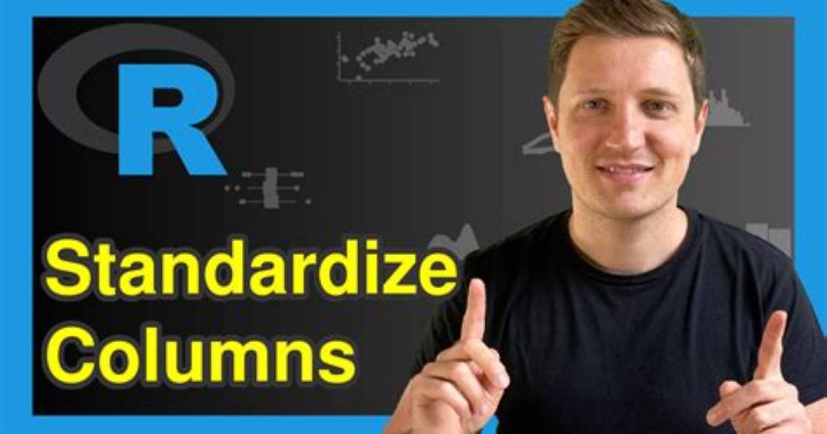 Standardize Data Columns in R