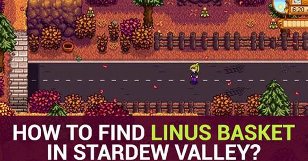 Stardew Valley: How to Find Linus' Basket