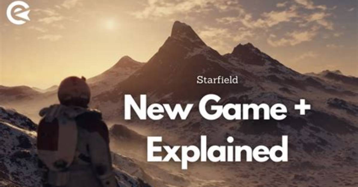 Starfield New Game Plus Explained