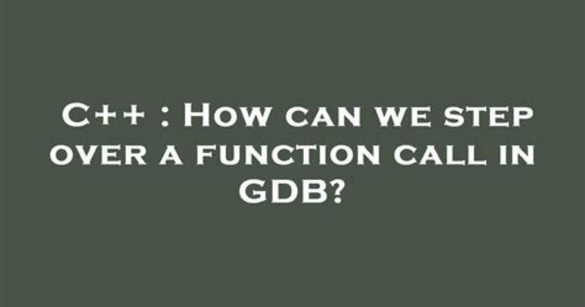 Step out of Current Function with Gdb