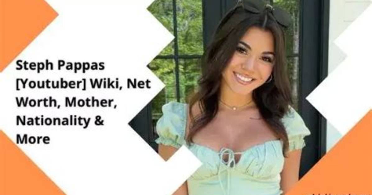 Steph Pappas [Youtuber] Wiki, Net Worth, Mother, Age & More