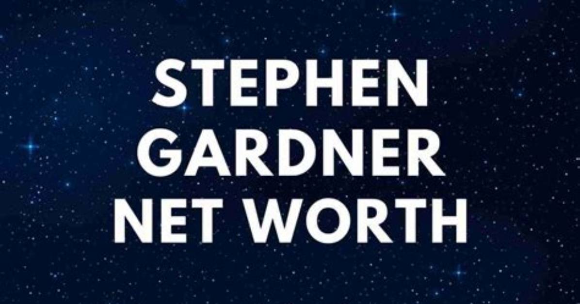 Stephen J. Gardner Net Worth