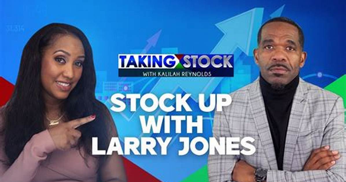 Stock up! with Larry Jones Net Worth, Income and Estimated Earnings of Youtuber Channel