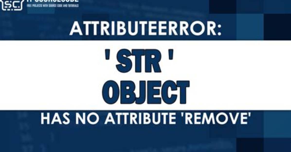 'Str' Object Has No Attribute 'Remove'