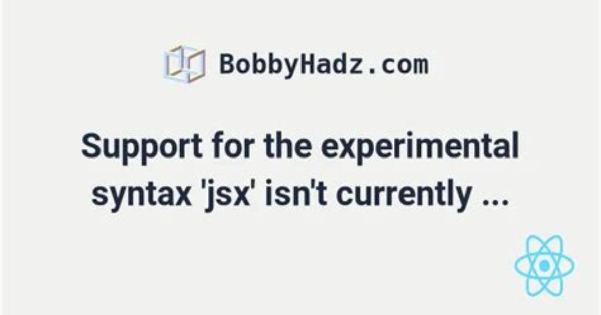 Support for the Experimental Syntax 'Jsx' Isn't Currently Enabled