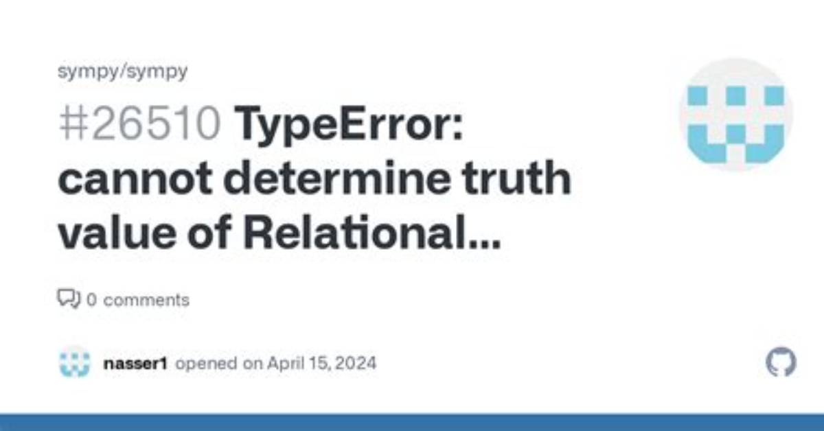 Sympy Typeerror: Cannot Determine Truth Value of Relational When Using Sympy