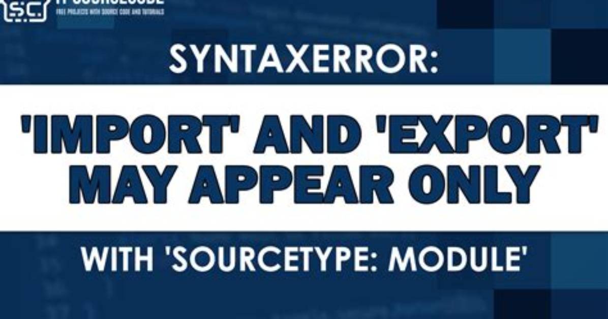 Syntaxerror: 'Import' and 'Export' May Appear Only with 'Sourcetype: Module' - Gulp
