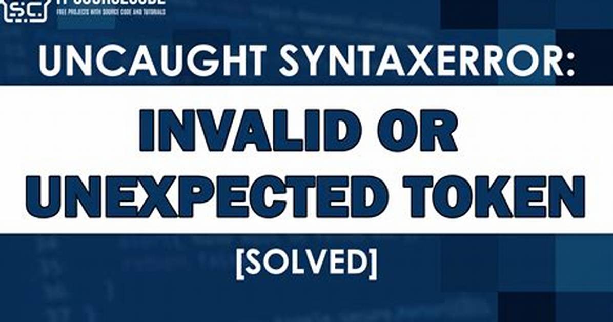 Syntaxerror Invalid Token