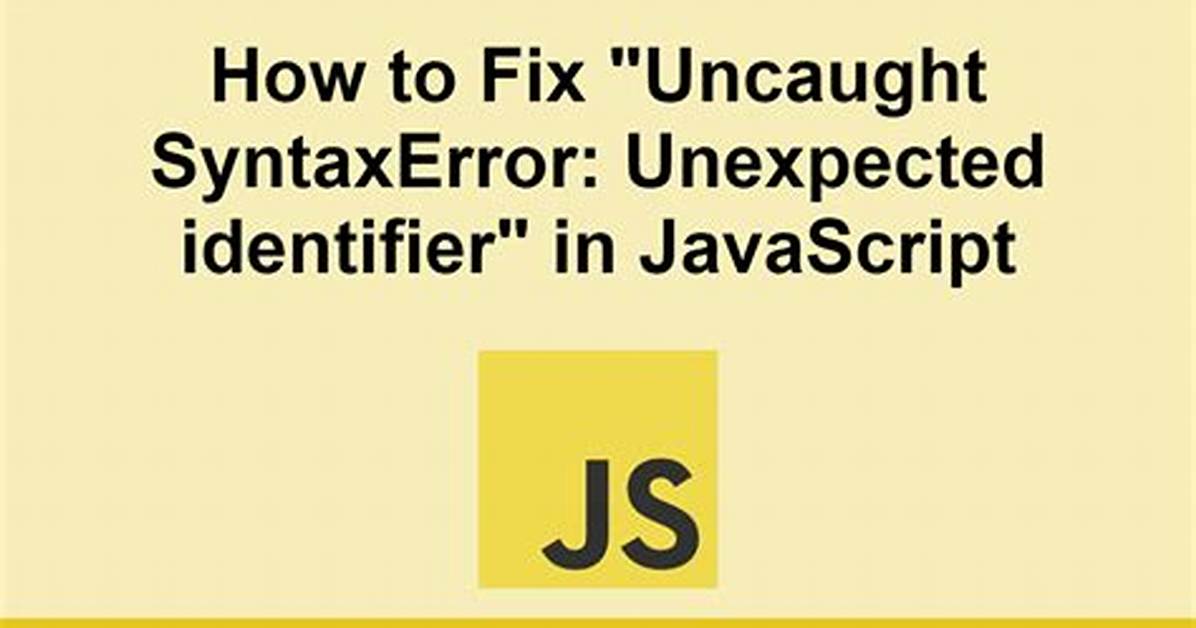 Syntaxerror: Unexpected Identifier in Chrome's Javascript Console