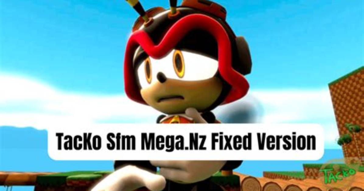 Tacko Sfm Mega. Nz Fixed Version: Comprehensive Guide