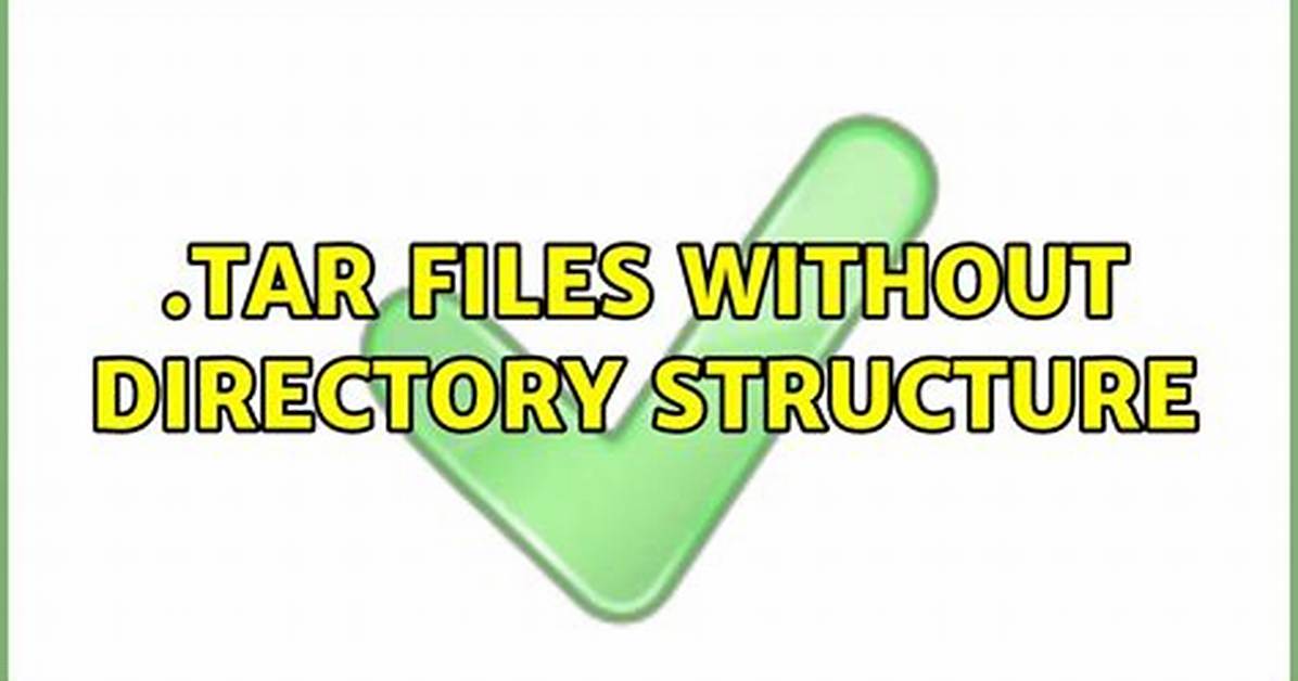. Tar Files Without Directory Structure