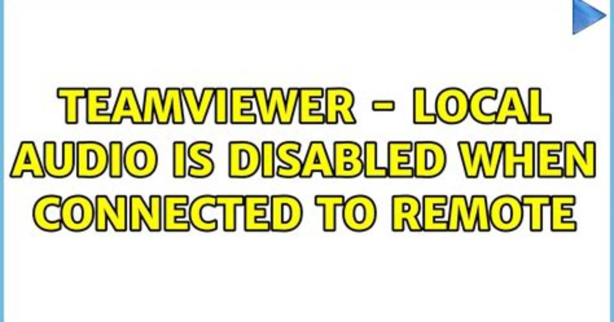 Teamviewer - Local Audio Is Disabled When Connected to Remote