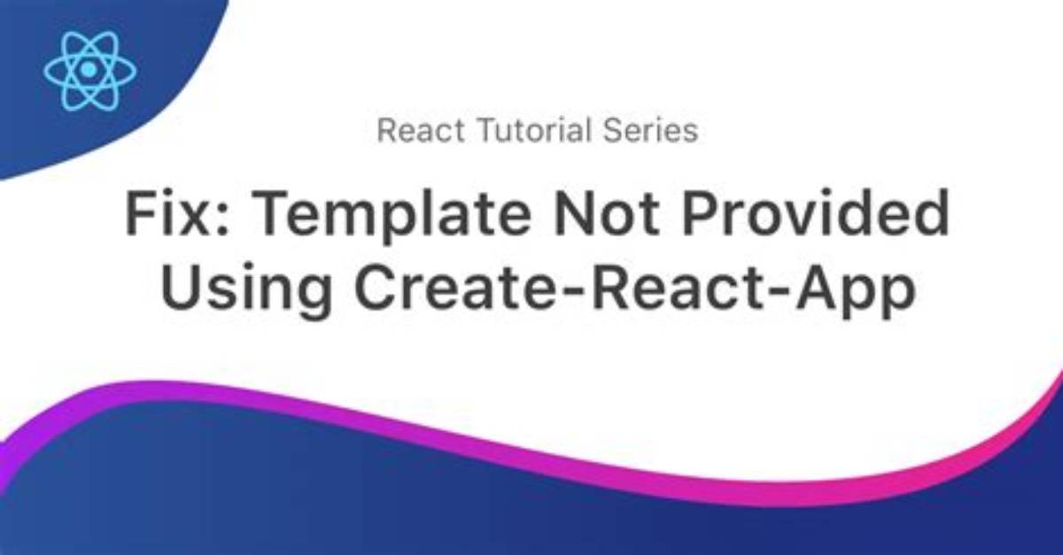 Template Not Provided Using Create-React-App