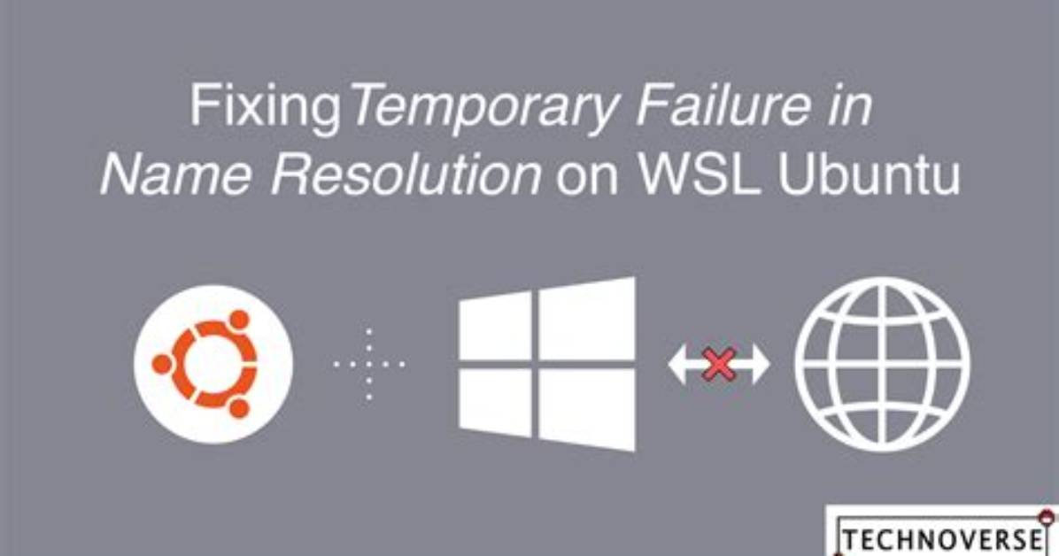Temporary Failure in Name Resolution on Wsl