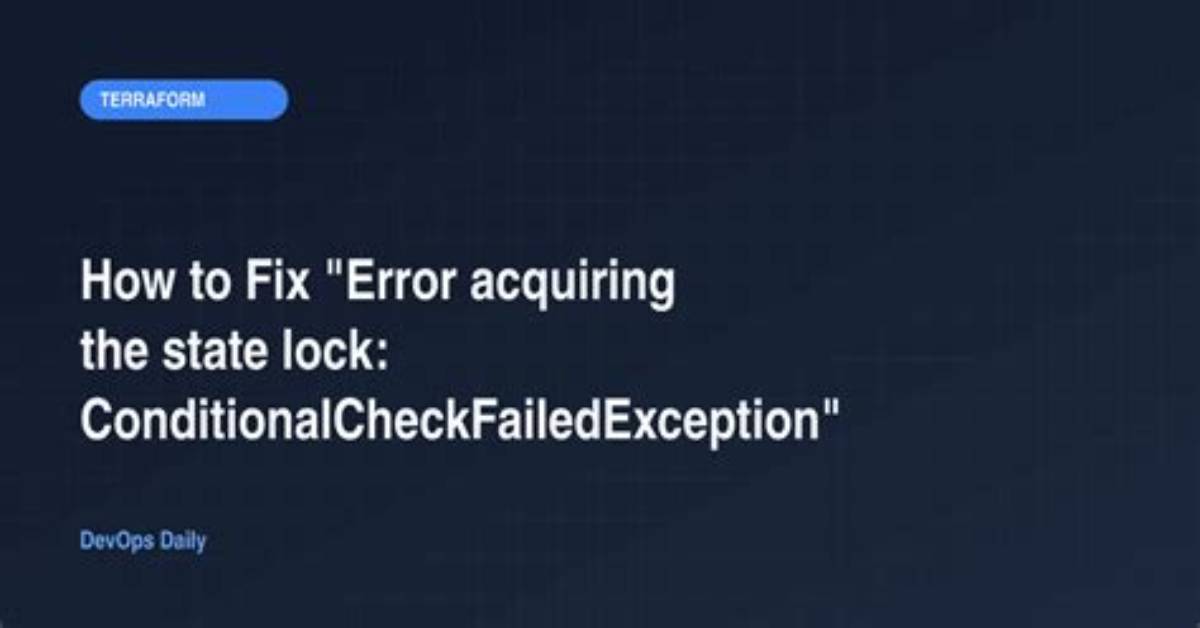 Terraform: Error Acquiring the State Lock: Conditionalcheckfailedexception