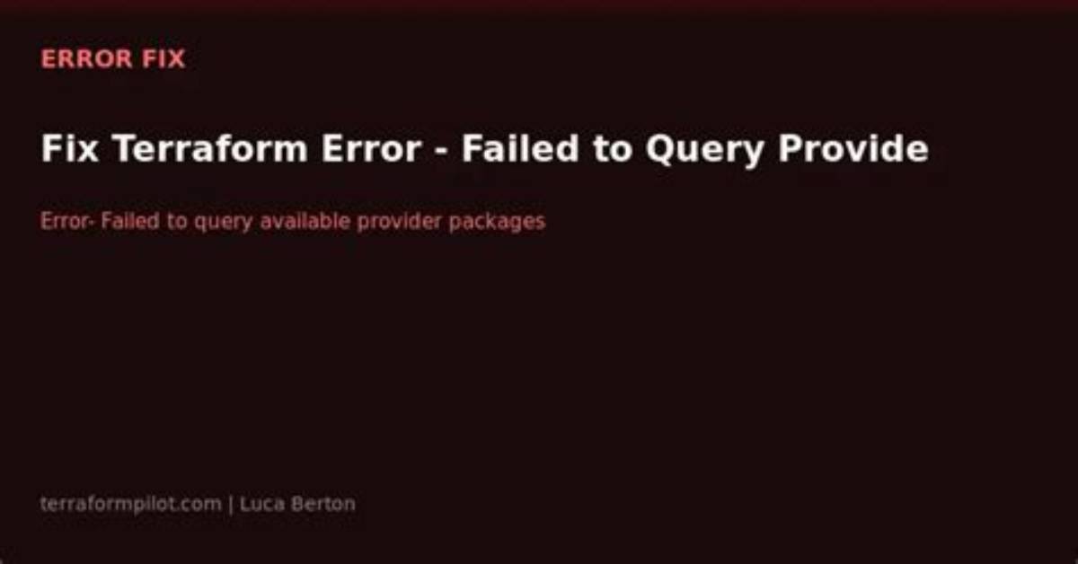 Terraform Reports Error "Failed to Query Available Provider Packages"