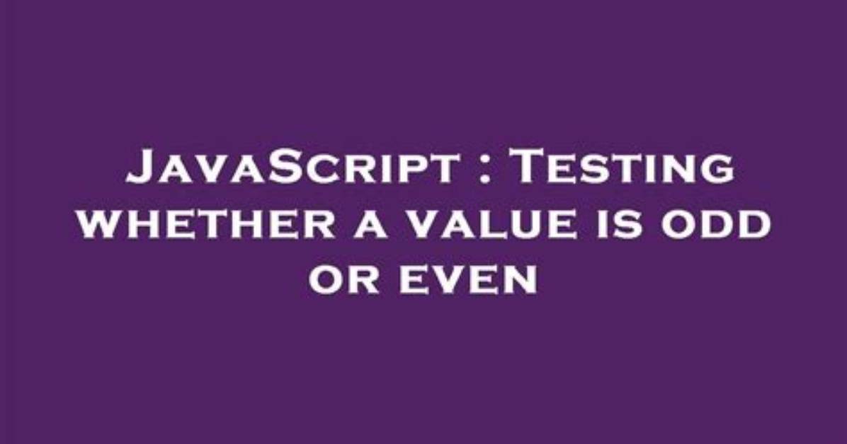 Testing Whether a Value Is Odd or Even