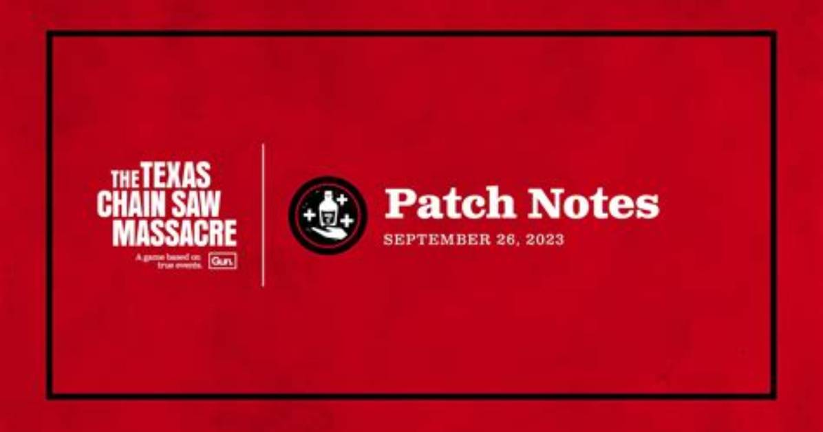Texas Chainsaw Massacre Patch Notes for September 12Th