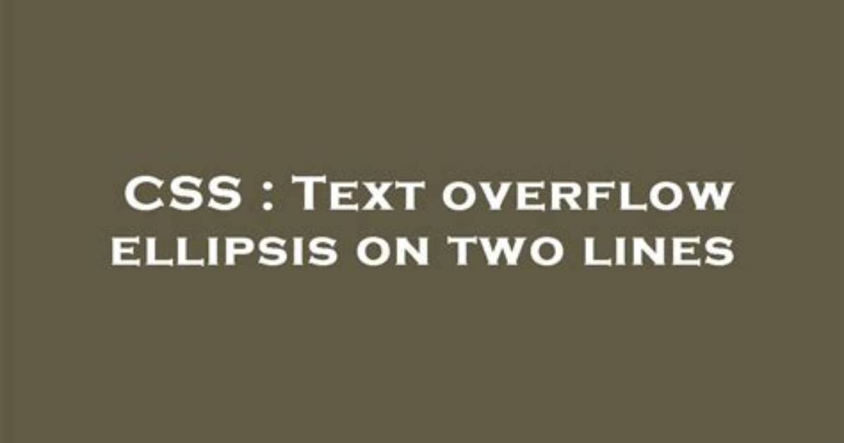 Text Overflow Ellipsis on Two Lines