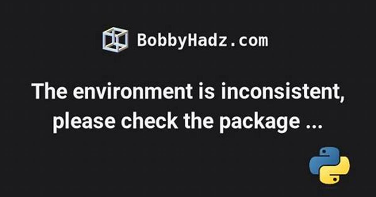 The Environment Is Inconsistent, Please Check the Package Plan Carefully