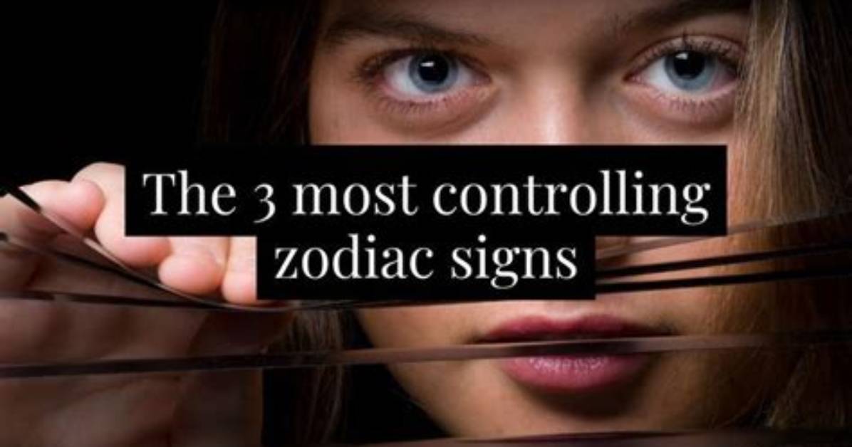 The Most Controlling Zodiac Signs in Astrology, Ranked
