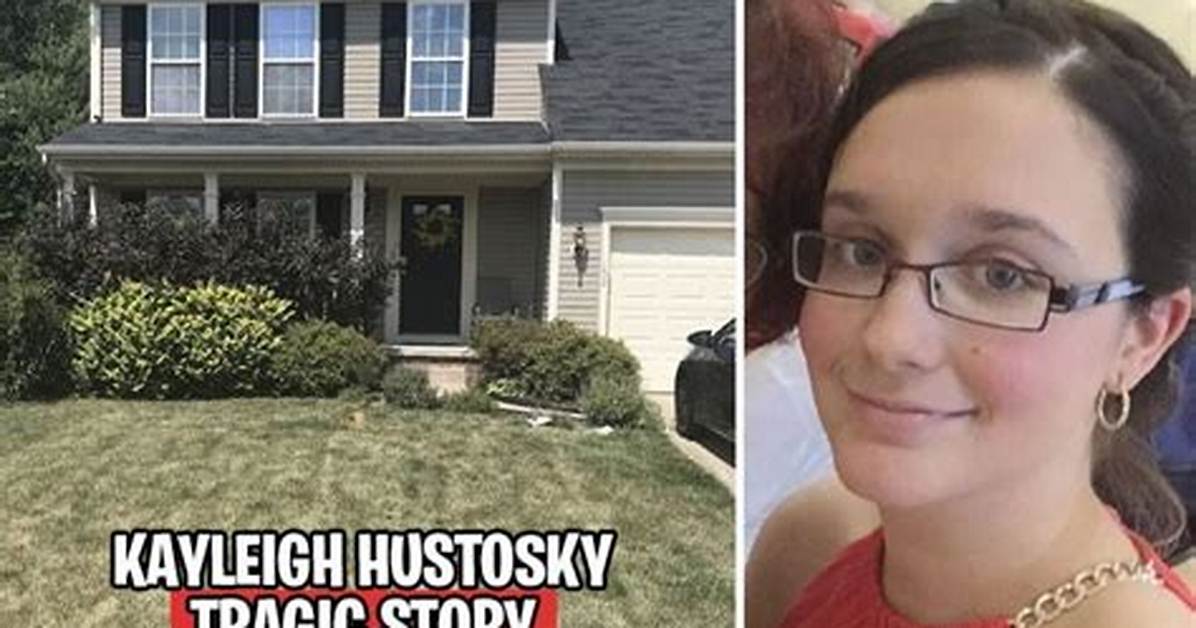 The Tragic Case of Kayleigh Hustosky: a Tale of Despair, Violence, and Loss