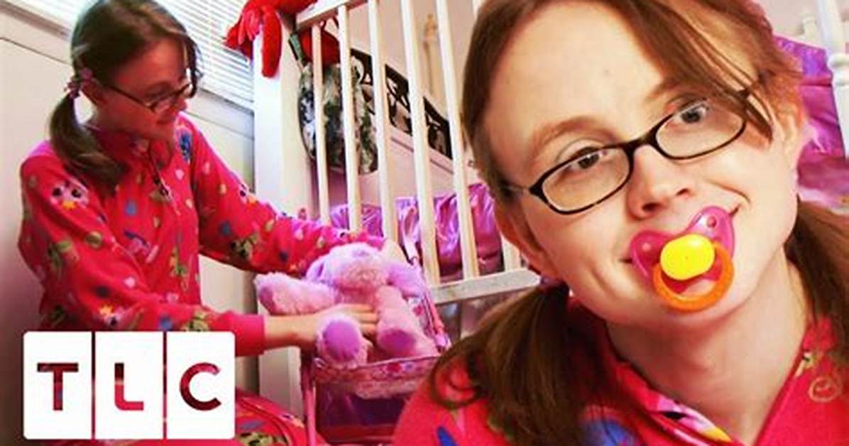 The Truth About the 'Adult Baby' Tlc Won't Talk About