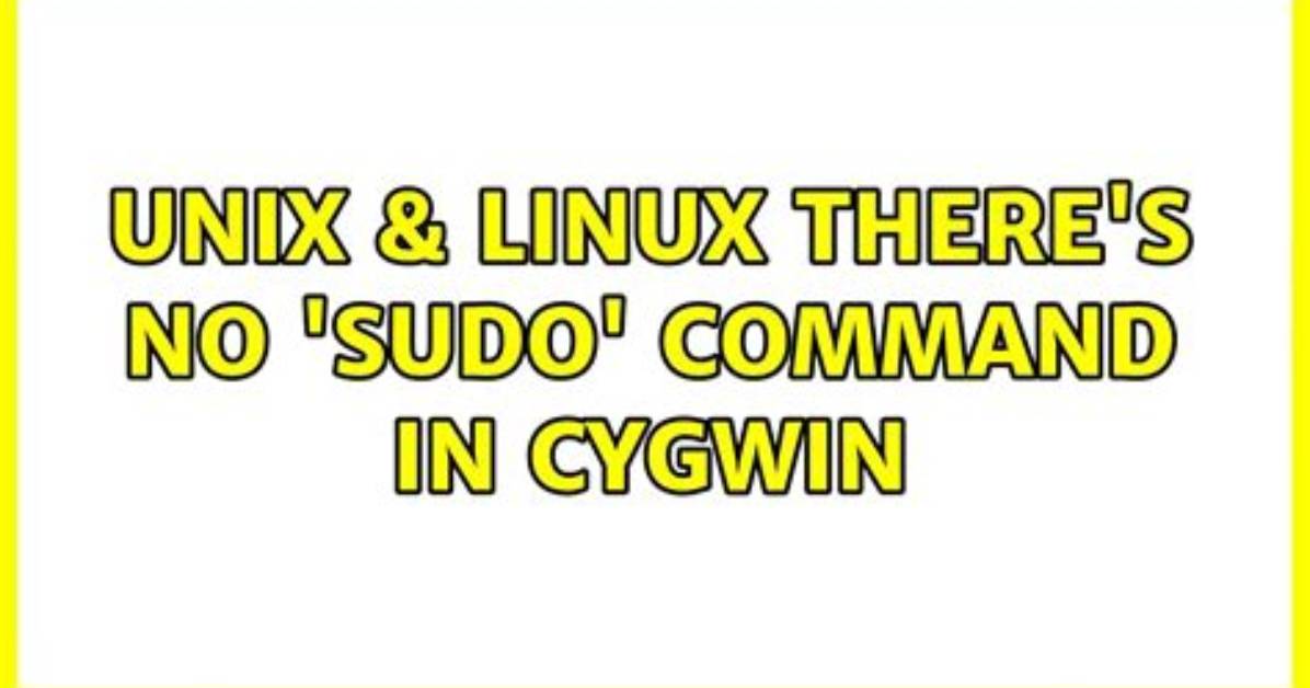 There's No 'Sudo' Command in Cygwin