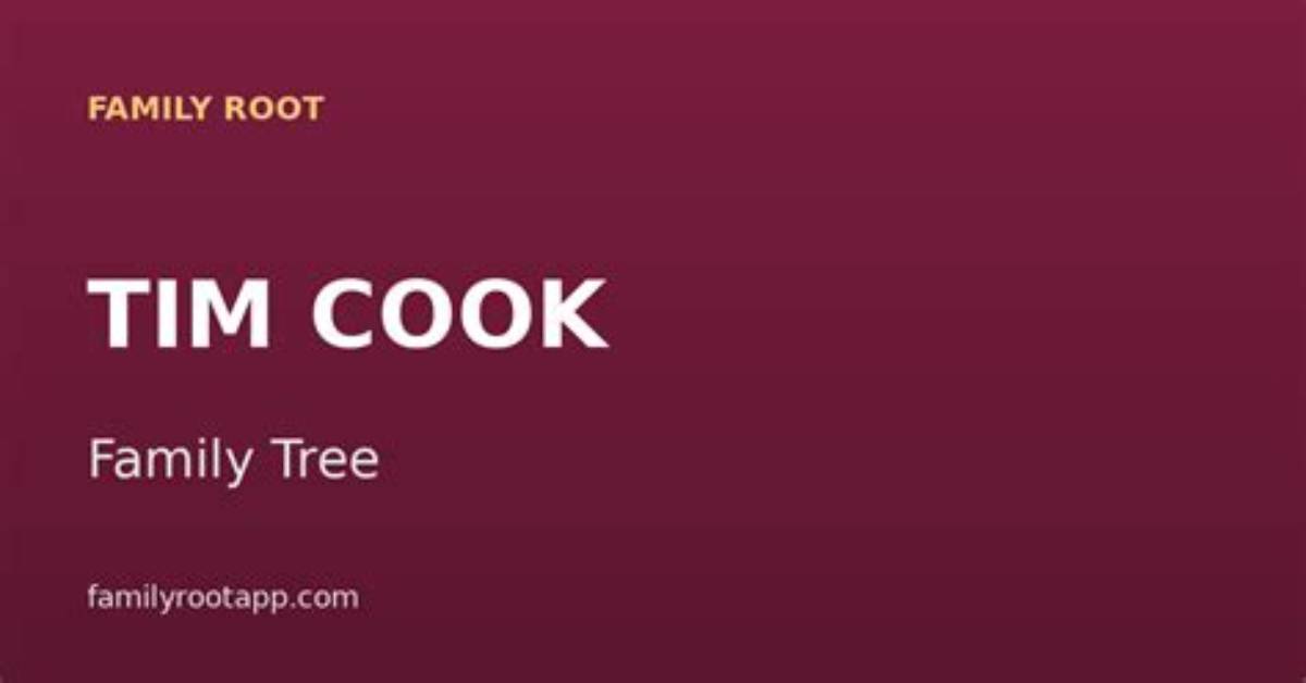 Tim Cook – Family, Family Tree