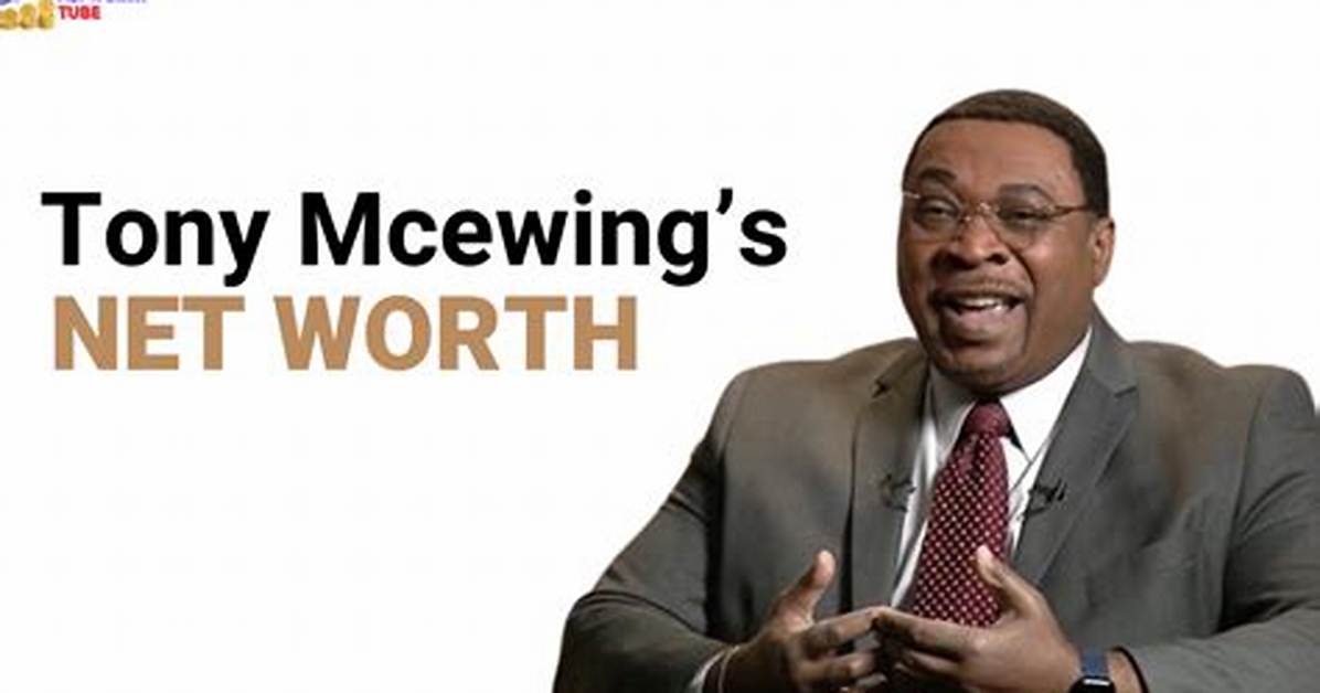 Tony Mcewing Net Worth