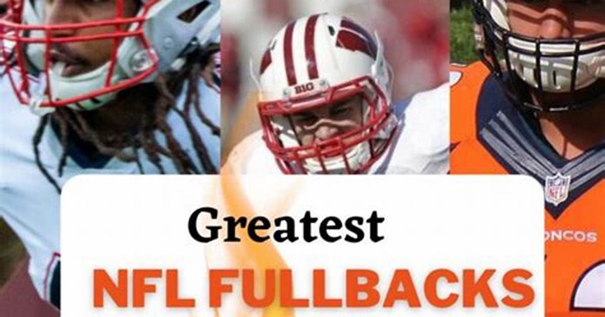 Top 9 Best Nfl Fullbacks in the World [2023 Update]