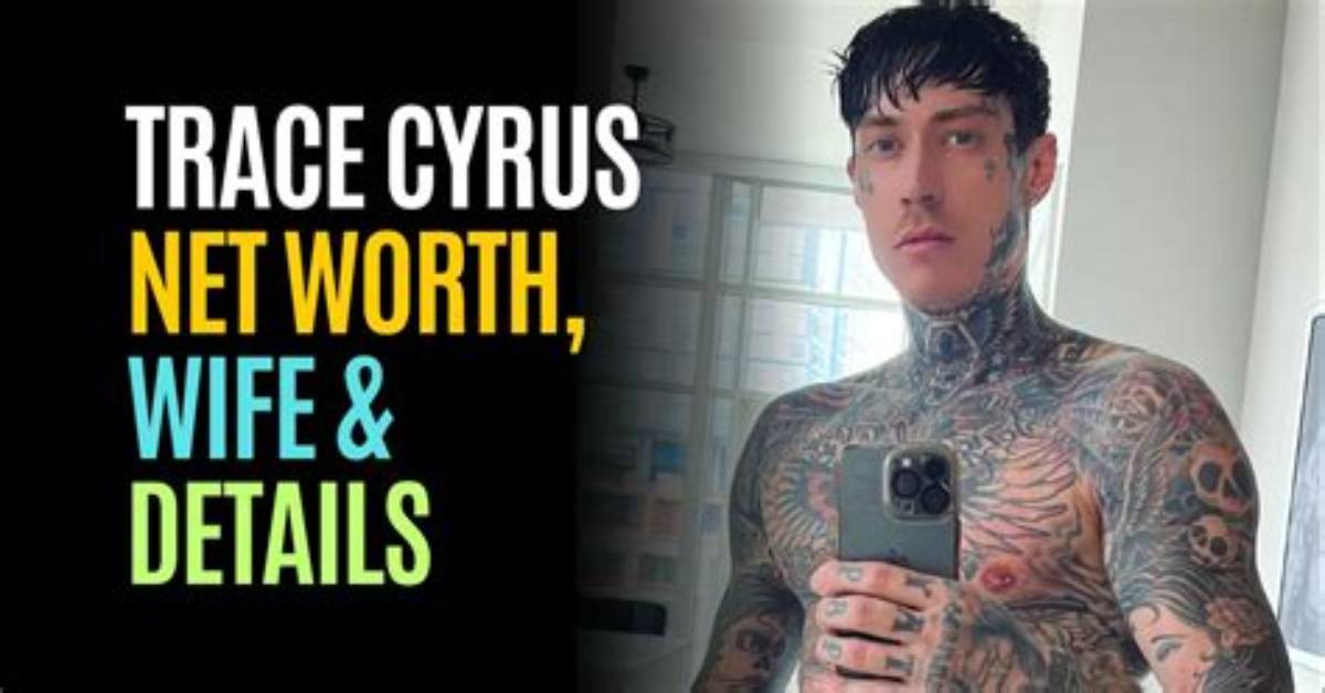 Trace Cyrus Net Worth