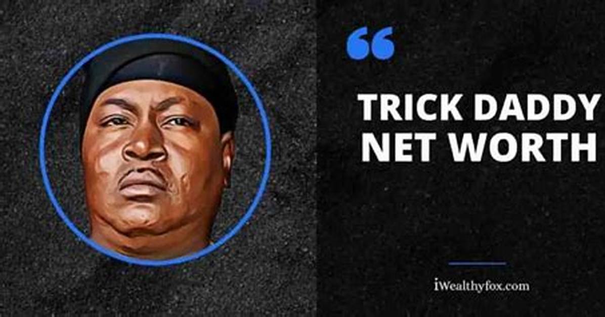Trick Daddy Net Worth