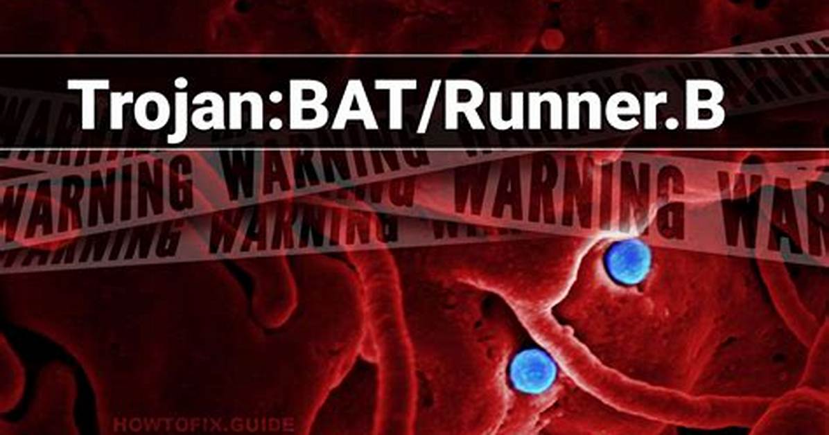 Trojan: Bat/Runner (Runner Trojan) — Virus Removal Guide