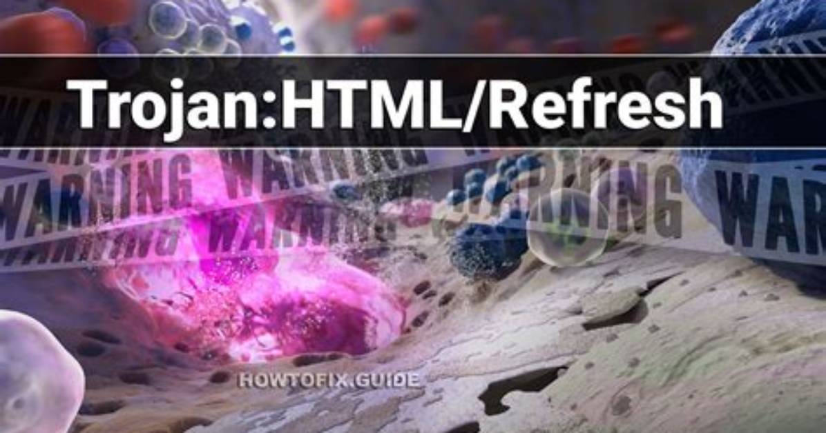 Trojan: Html/Refresh — Virus Removal Guide