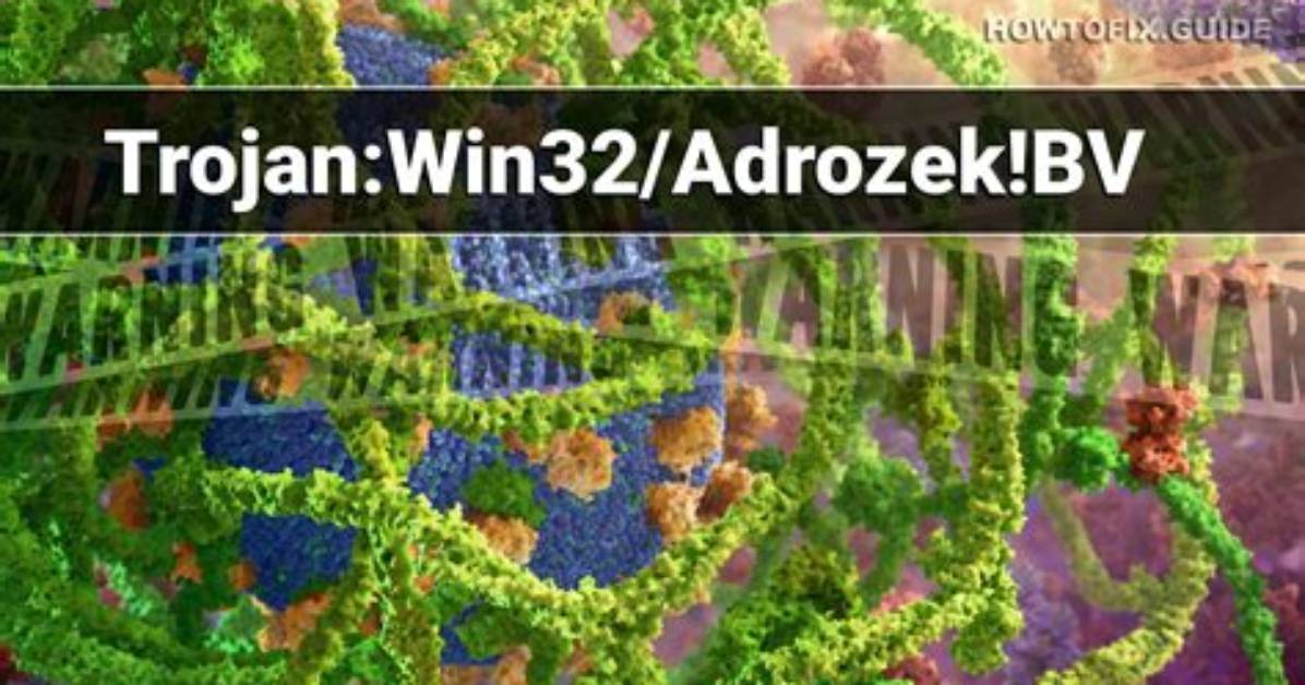 Trojan: Win32/Adrozek! Bv
