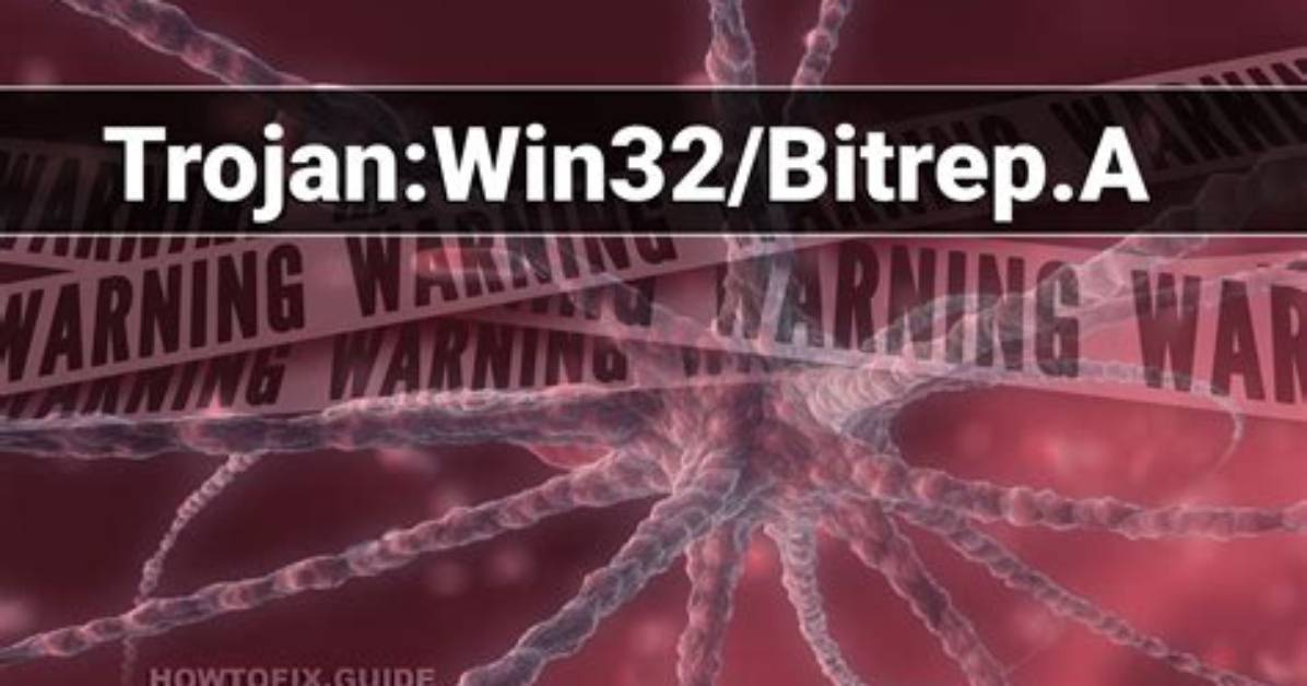 Trojan: Win32/Bitrep. a — Virus Removal Guide