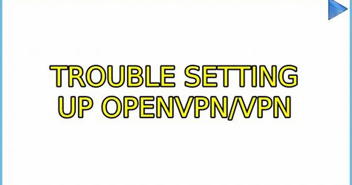 Trouble Setting up Openvpn