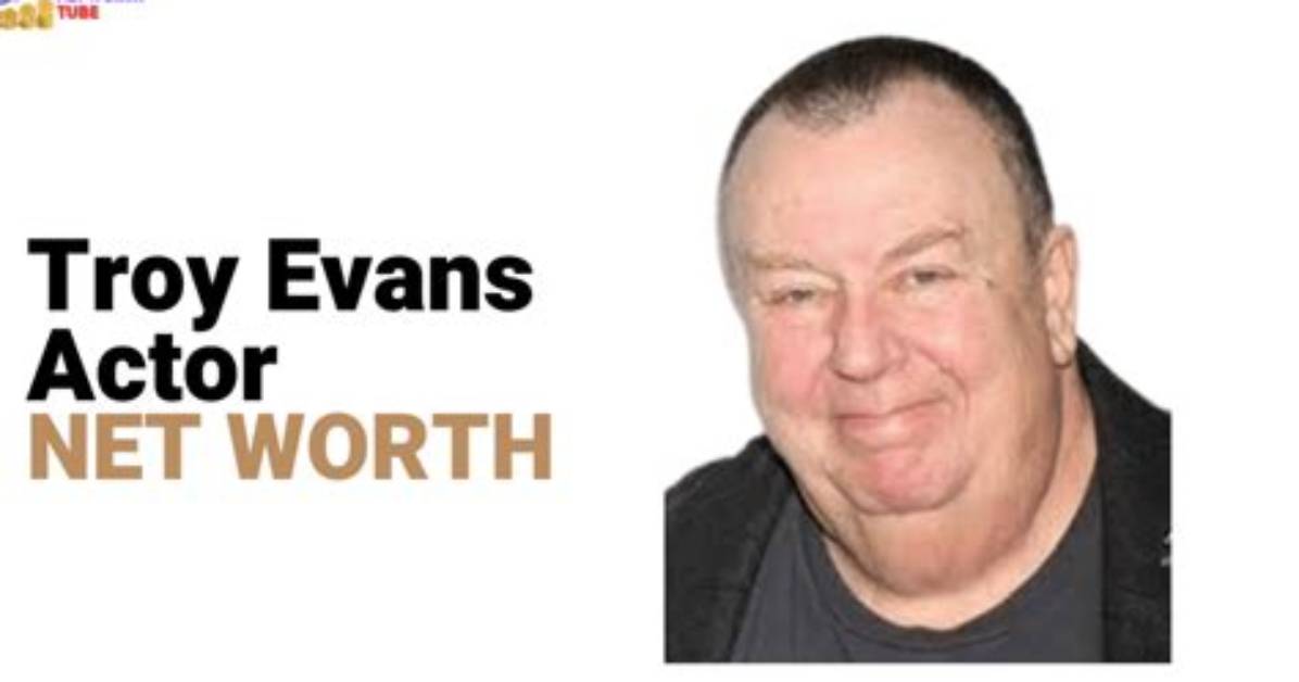 Troy Evans Net Worth