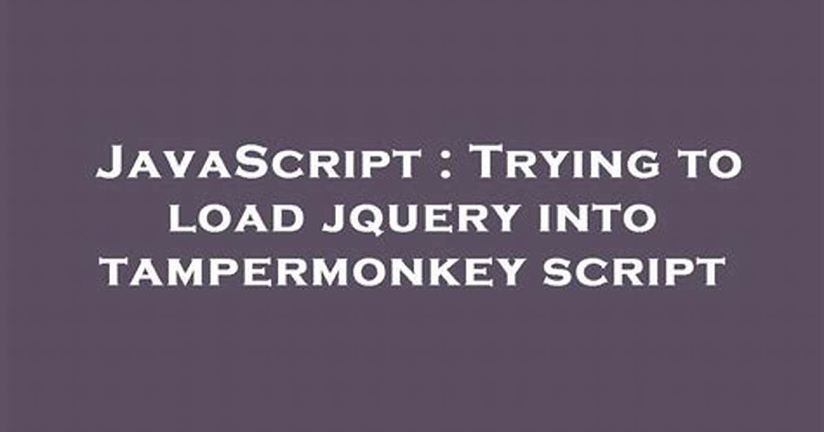 Trying to Load Jquery into Tampermonkey Script