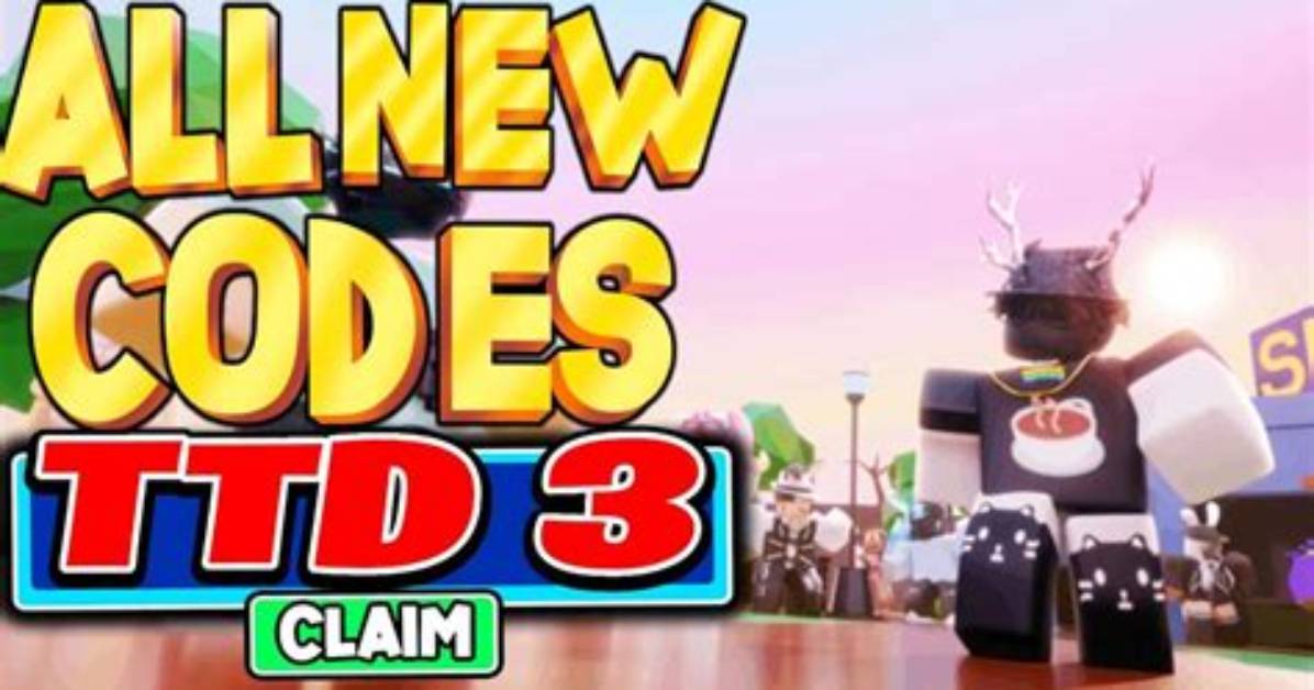 Ttd 3 Codes (June 2022) & How to Redeem